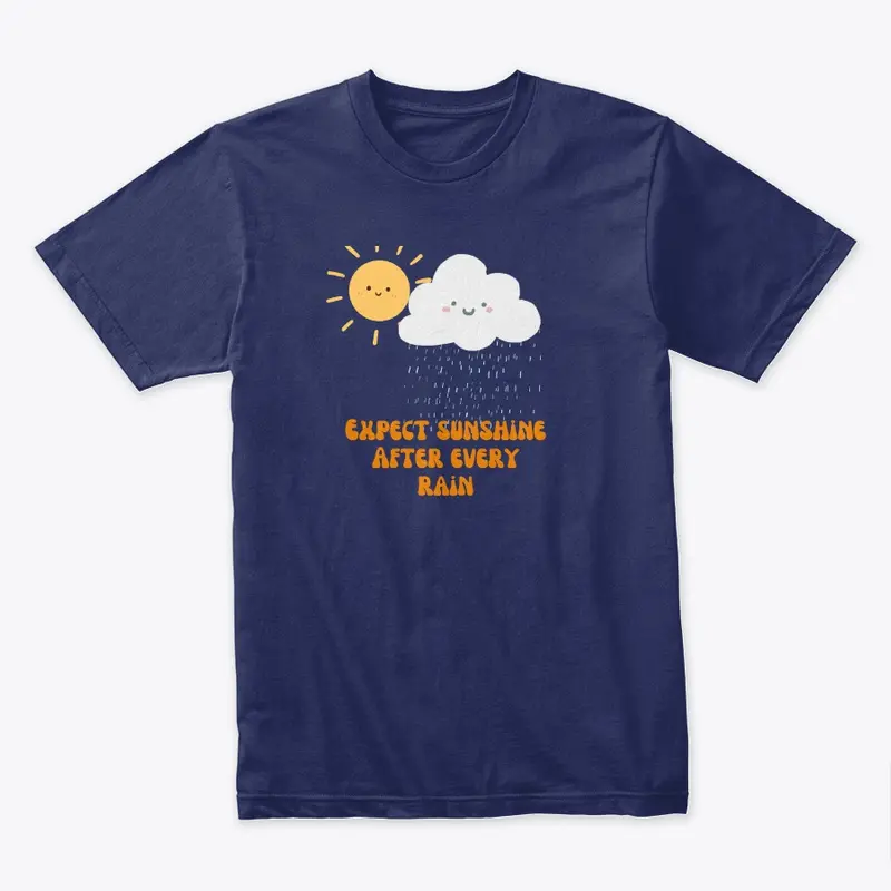 Expect the rain after sunshine Merch